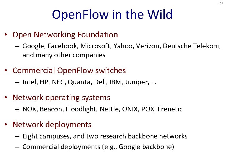 23 Open. Flow in the Wild • Open Networking Foundation – Google, Facebook, Microsoft,