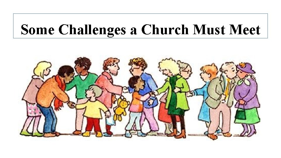 Some Challenges a Church Must Meet 