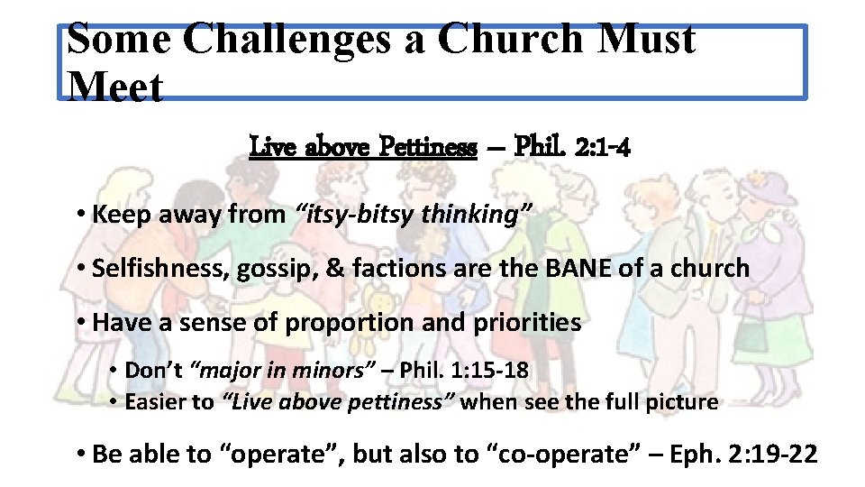 Some Challenges a Church Must Meet Live above Pettiness – Phil. 2: 1 -4