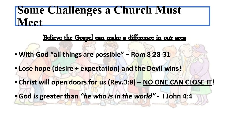Some Challenges a Church Must Meet Believe the Gospel can make a difference in