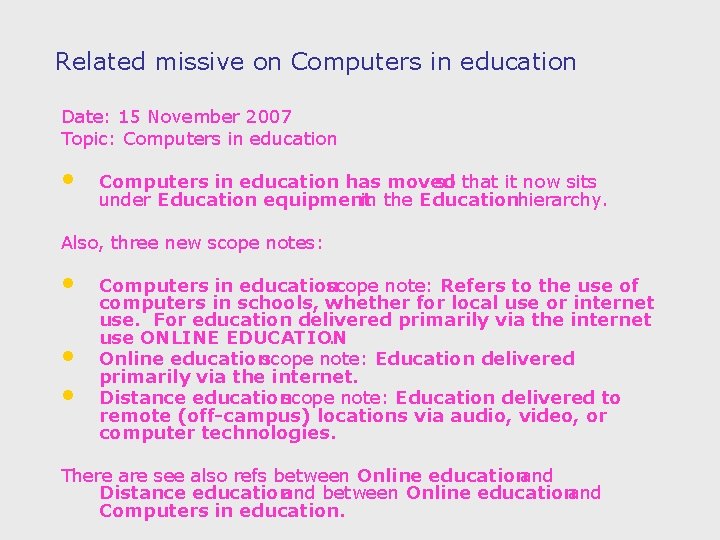 Related missive on Computers in education Date: 15 November 2007 Topic: Computers in education