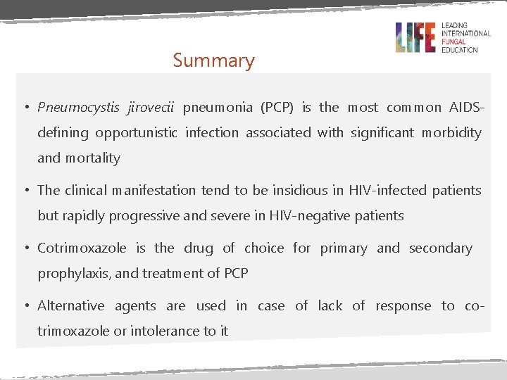 Summary • Pneumocystis jirovecii pneumonia (PCP) is the most common AIDSdefining opportunistic infection associated