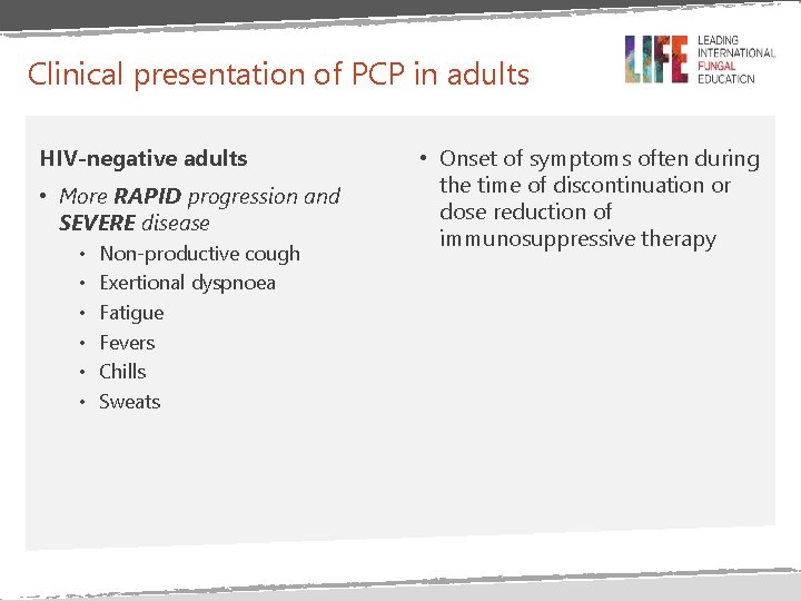 Clinical presentation of PCP in adults HIV-negative adults • More RAPID progression and SEVERE