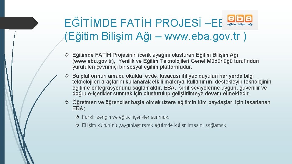 EĞİTİMDE FATİH PROJESİ –EBA (Eğitim Bilişim Ağı – www. eba. gov. tr ) Eğitimde