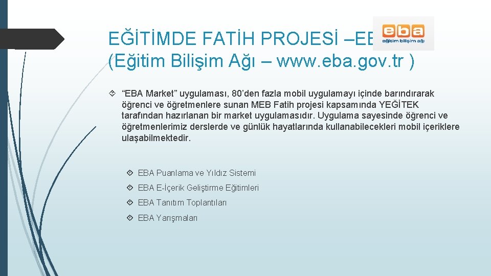 EĞİTİMDE FATİH PROJESİ –EBA (Eğitim Bilişim Ağı – www. eba. gov. tr ) “EBA