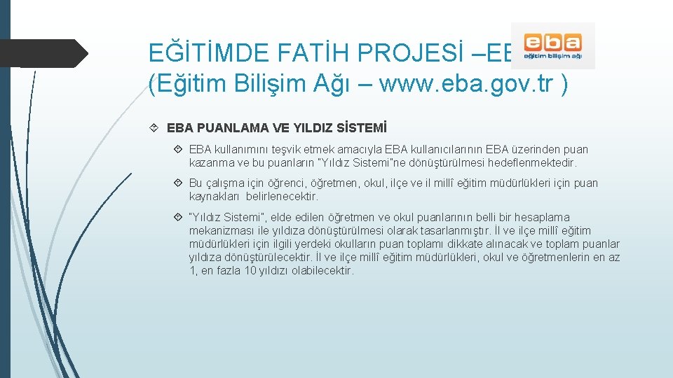 EĞİTİMDE FATİH PROJESİ –EBA (Eğitim Bilişim Ağı – www. eba. gov. tr ) EBA