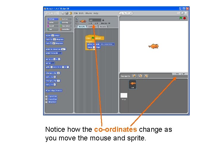 Notice how the co-ordinates change as you move the mouse and sprite. 