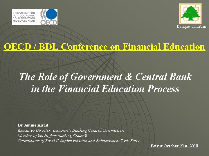 Banque du Liban OECD / BDL Conference on Financial Education The Role of Government