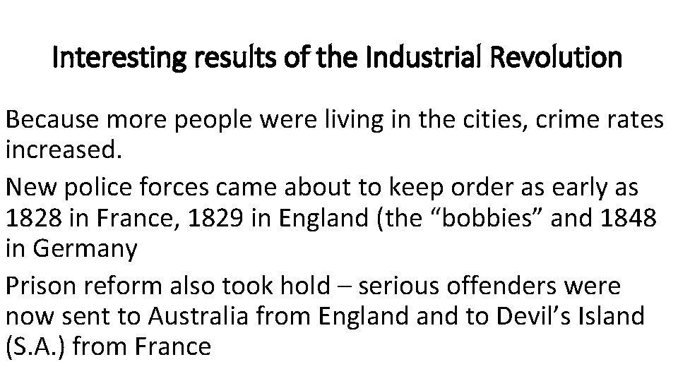Interesting results of the Industrial Revolution Because more people were living in the cities,
