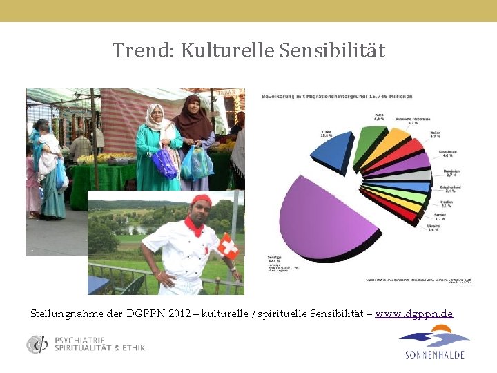 Trend: Kulturelle Sensibilität Stellungnahme der DGPPN 2012 – kulturelle / spirituelle Sensibilität – www.