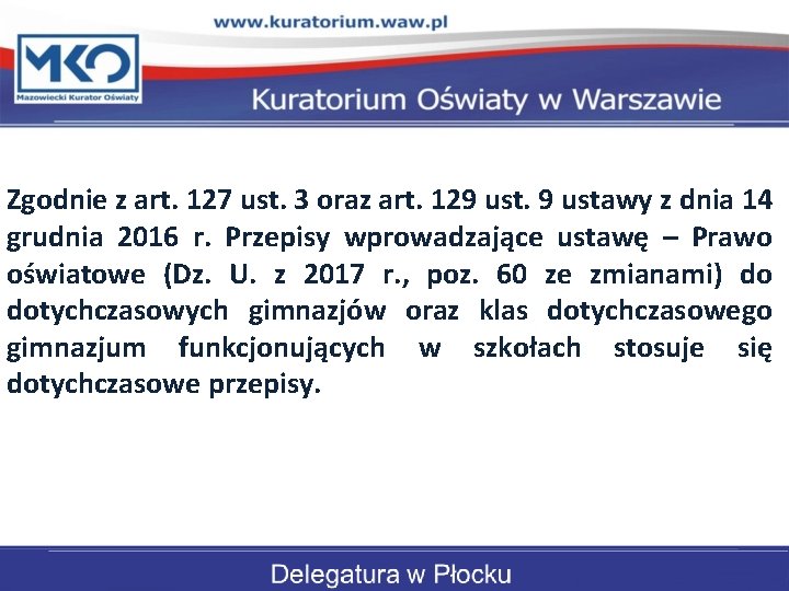 Zgodnie z art. 127 ust. 3 oraz art. 129 ustawy z dnia 14 grudnia