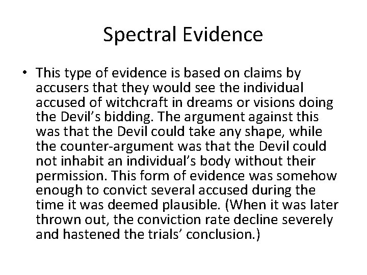 Spectral Evidence • This type of evidence is based on claims by accusers that