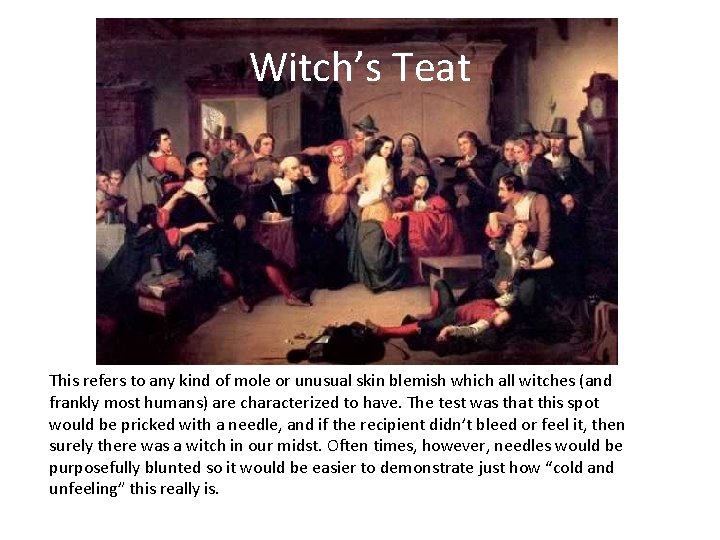 Witch’s Teat This refers to any kind of mole or unusual skin blemish which