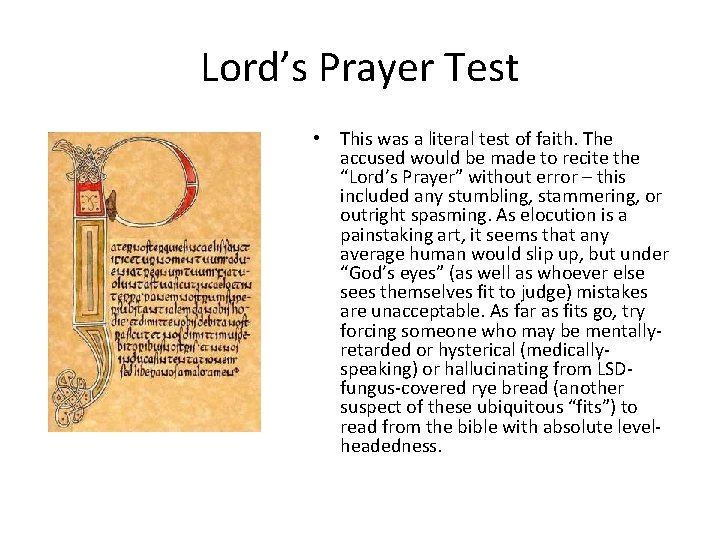 Lord’s Prayer Test • This was a literal test of faith. The accused would