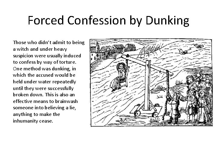 Forced Confession by Dunking Those who didn’t admit to being a witch and under