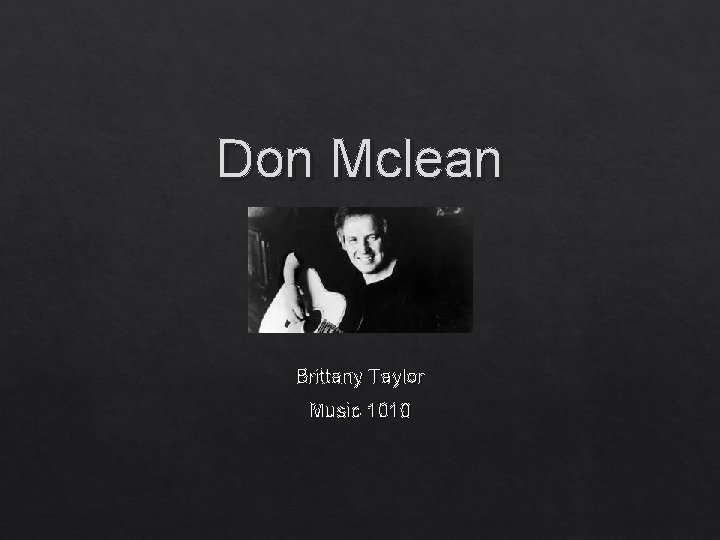 Don Mclean Brittany Taylor Music 1010 