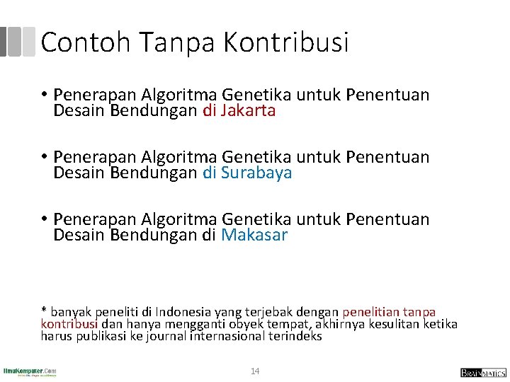 Contoh Tanpa Kontribusi • Penerapan Algoritma Genetika untuk Penentuan Desain Bendungan di Jakarta •