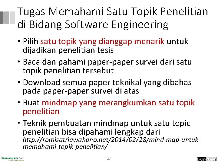 Tugas Memahami Satu Topik Penelitian di Bidang Software Engineering • Pilih satu topik yang