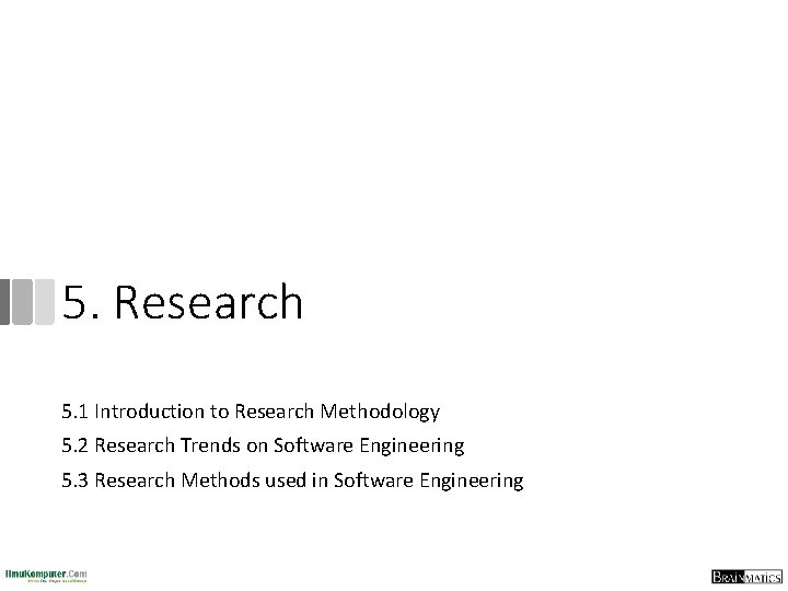 5. Research 5. 1 Introduction to Research Methodology 5. 2 Research Trends on Software