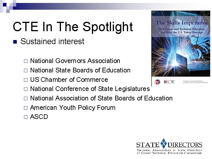 CTE In The Spotlight n Sustained interest National Governors Association ¨ National State Boards