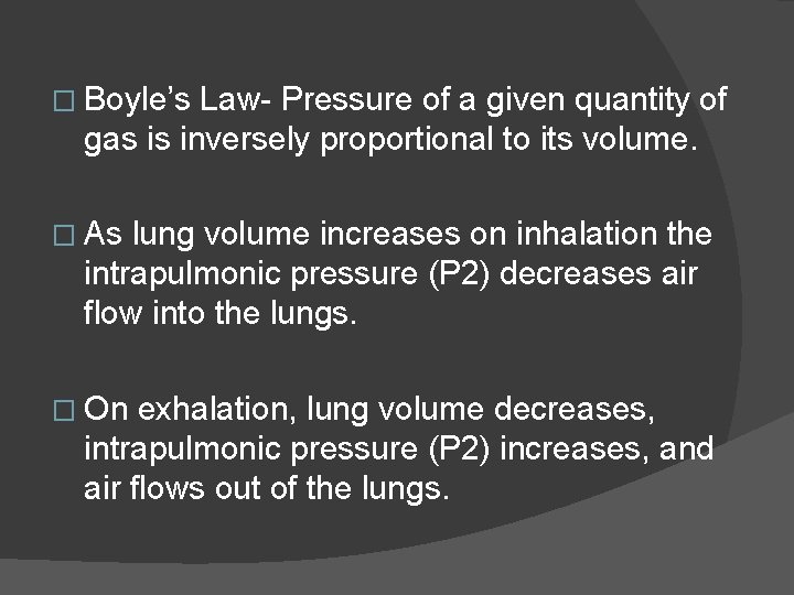 � Boyle’s Law- Pressure of a given quantity of gas is inversely proportional to