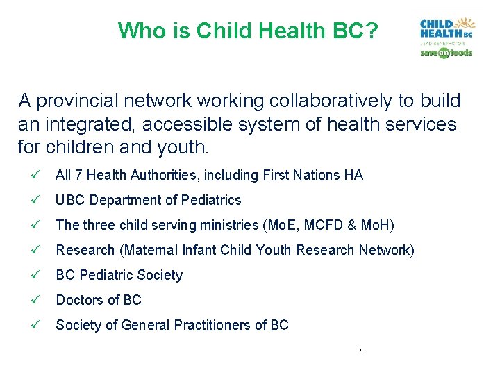 Who is Child Health BC? A provincial networking collaboratively to build an integrated, accessible