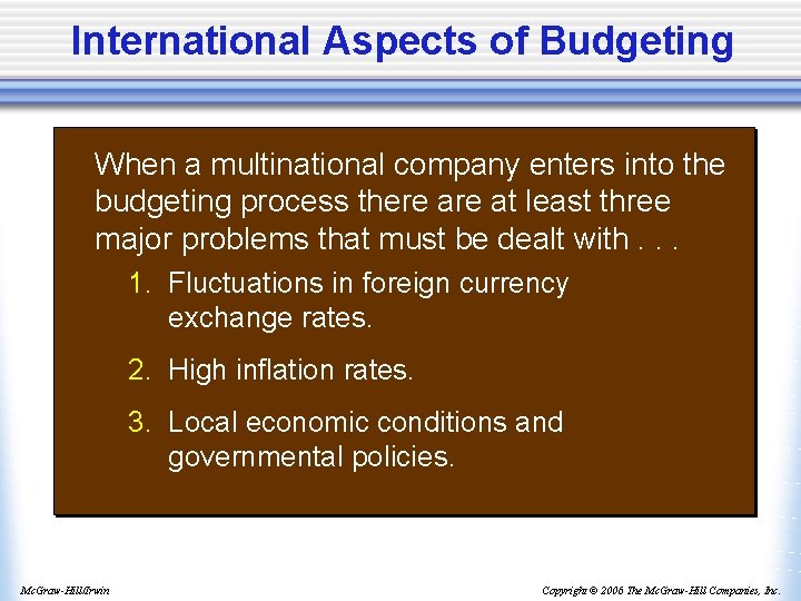 International Aspects of Budgeting • When a multinational company enters into the budgeting process