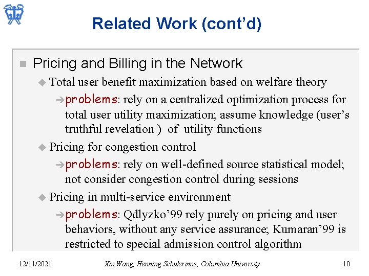 Related Work (cont’d) n Pricing and Billing in the Network u Total user benefit