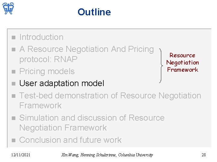 Outline n n n n Introduction A Resource Negotiation And Pricing Resource protocol: RNAP