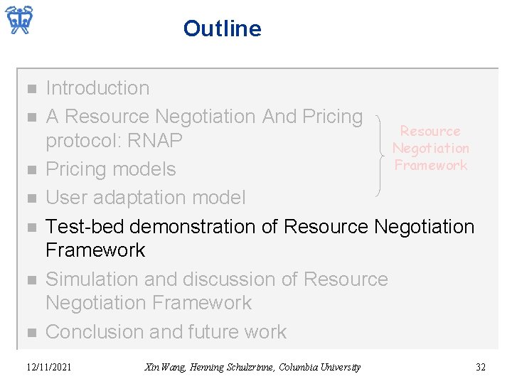 Outline n n n n Introduction A Resource Negotiation And Pricing Resource protocol: RNAP