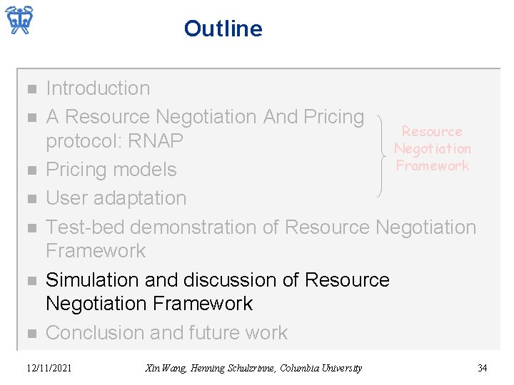 Outline n n n n Introduction A Resource Negotiation And Pricing Resource protocol: RNAP