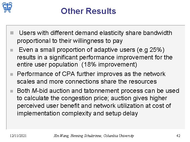 Other Results n Users with different demand elasticity share bandwidth n n n proportional