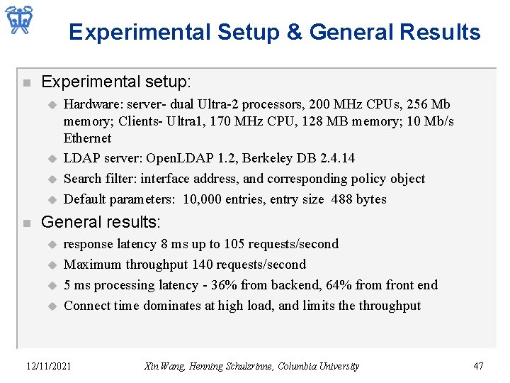 Experimental Setup & General Results n Experimental setup: u u n Hardware: server- dual