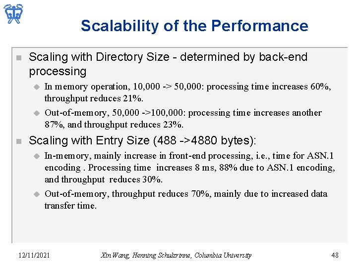 Scalability of the Performance n Scaling with Directory Size - determined by back-end processing