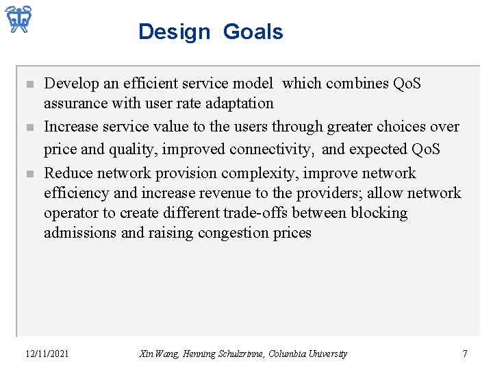 Design Goals n n n Develop an efficient service model which combines Qo. S