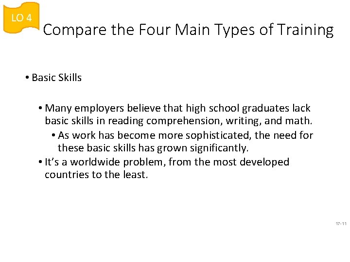 LO 4 Compare the Four Main Types of Training • Basic Skills • Many