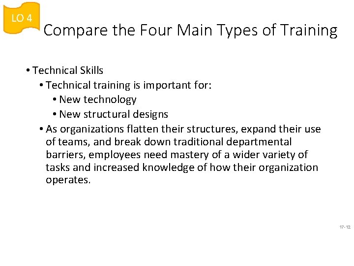 LO 4 Compare the Four Main Types of Training • Technical Skills • Technical