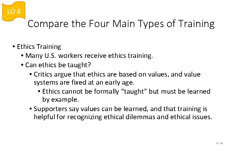 LO 4 Compare the Four Main Types of Training • Ethics Training • Many