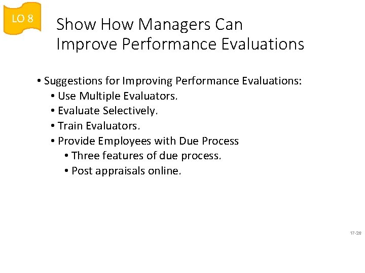 LO 8 Show How Managers Can Improve Performance Evaluations • Suggestions for Improving Performance