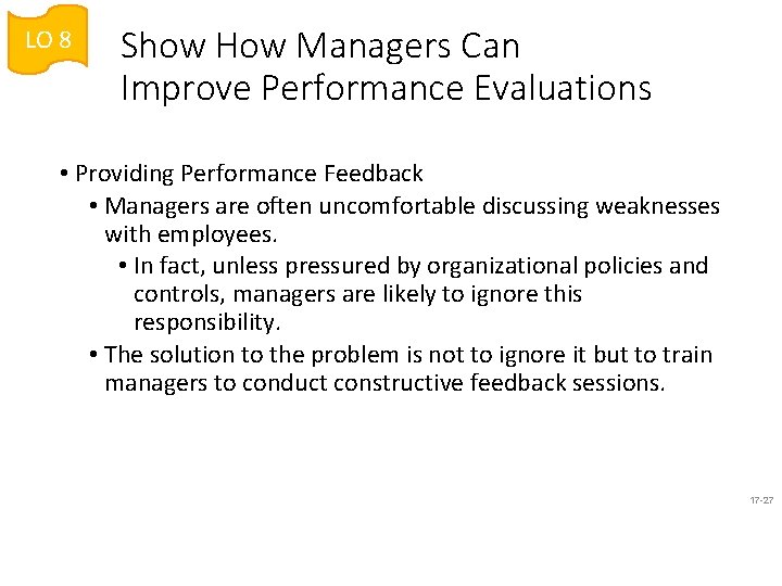 LO 8 Show How Managers Can Improve Performance Evaluations • Providing Performance Feedback •