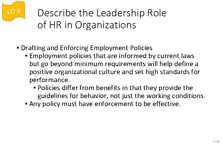 LO 9 Describe the Leadership Role of HR in Organizations • Drafting and Enforcing