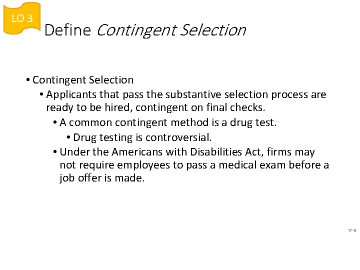 LO 3 Define Contingent Selection • Contingent Selection • Applicants that pass the substantive