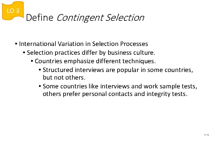 LO 3 Define Contingent Selection • International Variation in Selection Processes • Selection practices