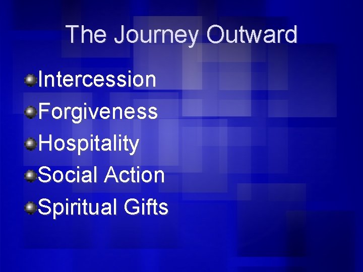 The Journey Outward Intercession Forgiveness Hospitality Social Action Spiritual Gifts 