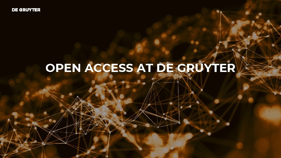 OPEN ACCESS AT DE GRUYTER 