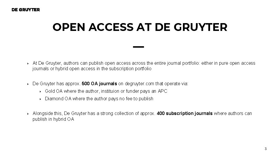 OPEN ACCESS AT DE GRUYTER ▶ At De Gruyter, authors can publish open access