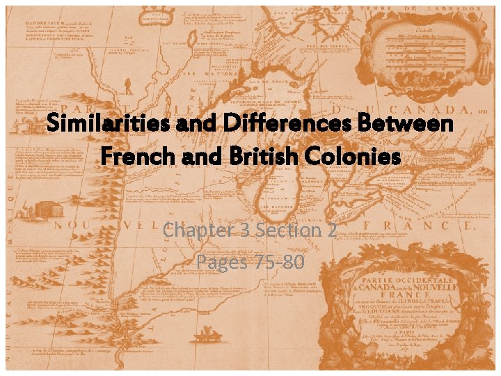 Similarities and Differences Between French and British Colonies Chapter 3 Section 2 Pages 75