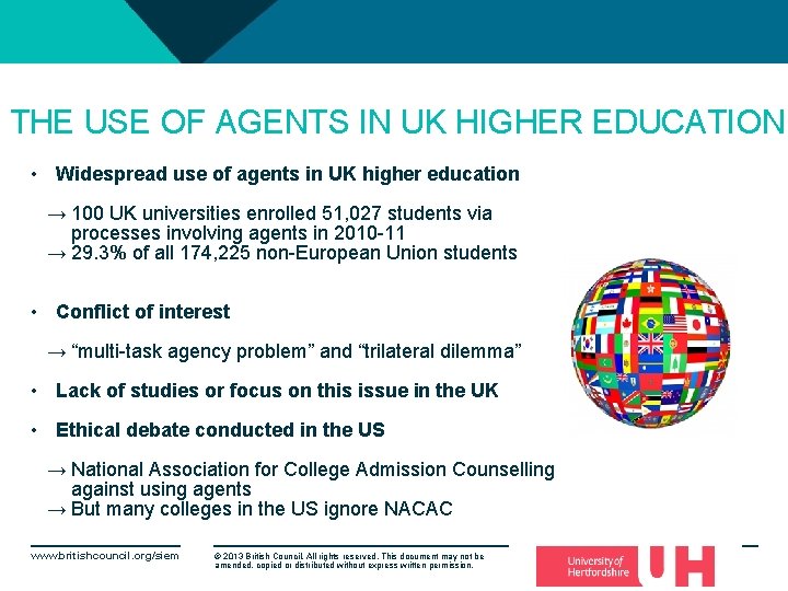 THE USE OF AGENTS IN UK HIGHER EDUCATION • Widespread use of agents in