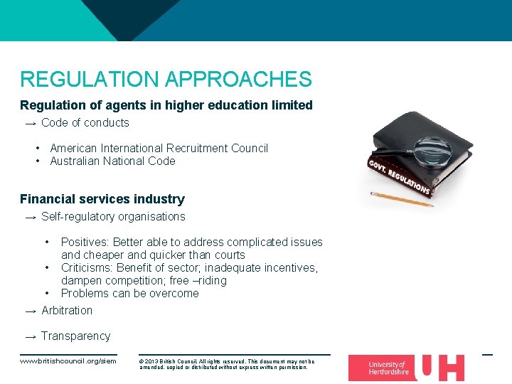 REGULATION APPROACHES Regulation of agents in higher education limited → Code of conducts •