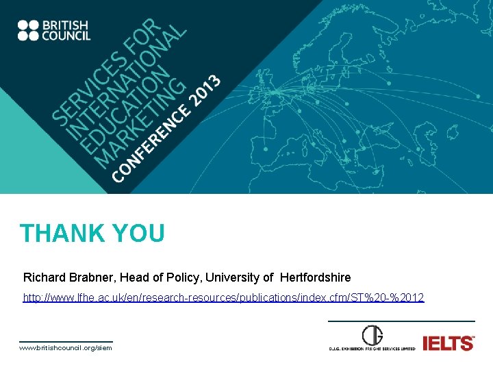 THANK YOU Richard Brabner, Head of Policy, University of Hertfordshire http: //www. lfhe. ac.